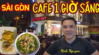 SÀI GÒN CAFE 1 GIỜ SÁNG - JETLAG KHÔNG NGỦ ĐƯỢC NỬA ĐÊM ĂN GÌ UỐNG GÌ Ở ĐÂU? || Nick Nguyen