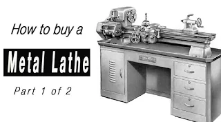 How to buy a Metal Lathe part 1