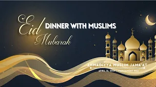 Eid Dinner with Muslims | Ahmadiyya Muslim Jama'at | Ottawa | April 15, 2024 | Parliament Hill