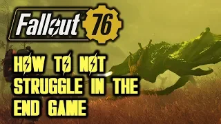 Fallout 76 - How to Not Struggle in the End Game