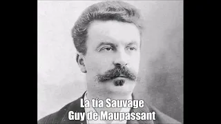 Guy de Maupassant - La tía Sauvage -Cuento completo Audiolibro