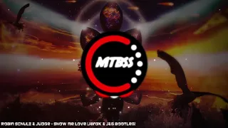 Robin Schulz & Judge - Show Me Love (JAN3K & J&G Bootleg) (BassBoosted)