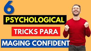 6 Psychological Tricks Paano Maging Confident
