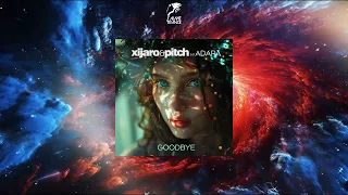 XiJaro & Pitch With Adara - Goodbye (Extended Mix) [BLACK HOLE RECORDINGS]