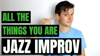 How to Improvise Over All the Things You Are (Tutorial)