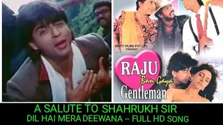 Dil Hai Mera Deewana - Shahrukh Khan - Movie - Raju Ban Gaya Gentleman