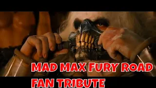 MAD MAX FURY ROAD FAN TRIBUTE