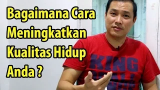 Bagaimana Cara Meningkatkan Kualitas Hidup Anda