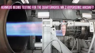 🚀 Hermeus Begins Testing for the Quarterhorse Mk 2 Hypersonic Aircraft! 🚀