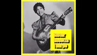 God~Mother of Rock&Roll Sister Rosetta Tharpe