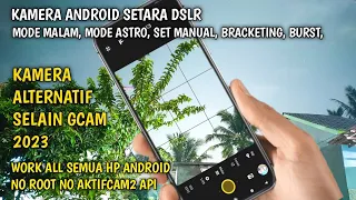 Kamera Setara DSLR Alternatif Selain Gcam |Untuk Semua Hp Android tanpa Root Aktif Cam2api