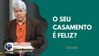 O SEU CASAMENTO É  FELIZ? - Hernandes Dias Lopes