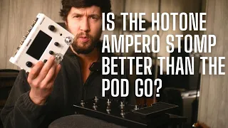 Pod Go Vs HoTone Ampero Stomp - Which Should You Buy?