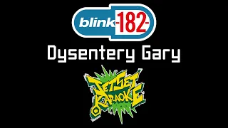 blink-182 - Dysentery Gary [Jet Set Karaoke]