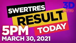 SWERTRES RESULT TODAY 5PM MARCH 30 2021 3D LOTTO RESULT TODAY