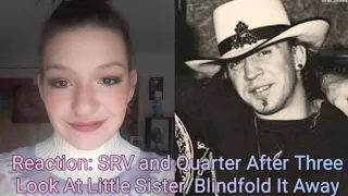 Reaction: Stevie Ray Vaughan- Look At Little Sister/Quarter After Three-Blindfold It Away