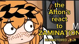 The aftons react to ZAMINATION REMASTERD ✨