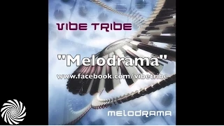 Vibe Tribe - Melodrama