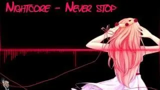 [HD] Nightcore - Never stop