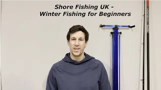 Shore fishing UK - Winter fishing tips and equipment for Beginners