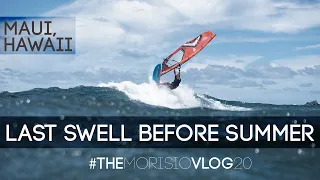 LAST SWELL before summer - Windsurfing in MAUI - #TheMorisioVLOG20