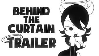 TRAILER ~ BEHIND THE CURTAIN: An Animated Musical Extravaganza