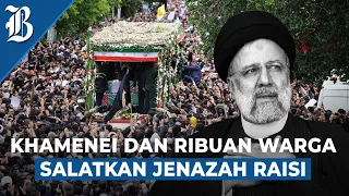 Pemakaman Presiden Iran, Jenazah Raisi Dibawa ke Tempat Suci Qom
