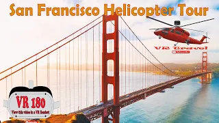 San Francisco Helicopter Tour VR180