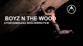 Boyz N The Wood II - a Fontainebleau bouldering film with Joe Swales, Luke Murphy and Gregor Tubb