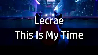 Lecrae | This Is My Time {lyrics}