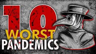 TOP 10 Worst Pandemics In History | Worst Plagues Ever!
