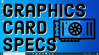 How to Check Graphics Card Specs in Windows 10