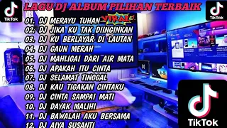 DJ MERAYU TUHAN X DJ JIKA KU TAK DIINGINKAN FULL ALBUM PILIHAN VIRAL TIKTOK TERBARU