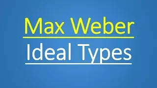 Sociology for UPSC : WEBER - Ideal Types - Lecture 75