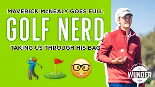 Maverick McNealy Goes Full Golf Nerd Taking Us Through His Bag || World of Wunder