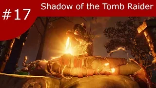 Shadow of the Tomb Raider #017 - Opferung eines Gottes?!