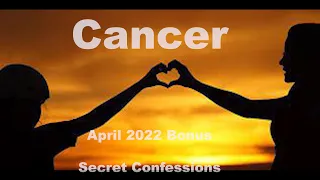 Cancer SECRET CONFESSIONS April 2022 Tarot