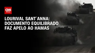 Lourival Sant´Anna: Documento equilibrado que faz apelo ao Hamas | CNN PRIME TIME