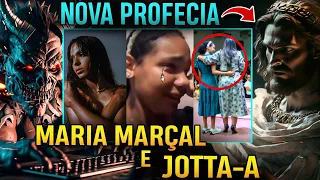 Nova PROFECIA p Maria Marçal & Jotta-A | agora FOI DEUS DE VERDADE!