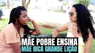 MÃE POBRE ENSINA GRANDE LIÇÃO PARA MÃE RICA