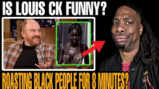 FIRST TIME WATCHING LOUIS CK | "Louis CK Roasting Black People for 8 Minutes"