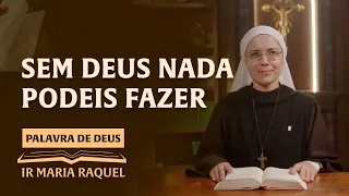 Palavra de Deus | Sem Deus nada podeis fazer (Jo 13,21-33.36-38) Ir. Ma Raquel 26/03