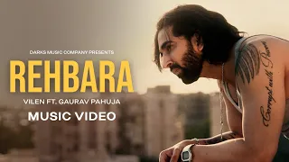 Vilen - Rehbara (Official Music Video) ft. Gaurav Pahuja