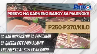 DA nag inspeksyon sa pamilihan sa Quezon City para alamin ang presyo at suplay ng karne | TV Patrol