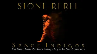 Stone Rebel - Space Indigos Part I, II & III (2023) [Compilation]