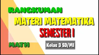 MATEMATIKA KELAS 3 SD SEMESETER 1 | RANGKUMAN MATERI