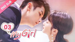 [ENG SUB] My Girl 03 (Zhao Yiqin, Li Jiaqi) Dating a handsome but "miserly" CEO