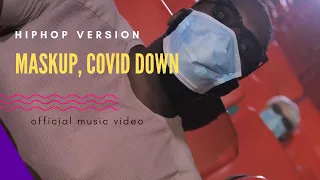 HIPHOP VERSION, "MASK UP, COVID Down".