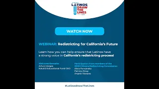 #LatinosDrawTheLines Webinar: Redistricting for California’s Future (recorded: Feb. 18, 2021)