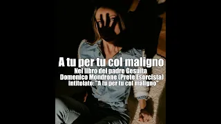 A tu per tu col maligno Nel libro del padre Gesuita Domenico Mondrone (Prete Esorcista).